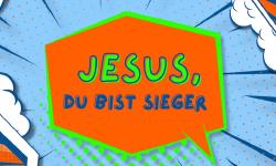 Featured image of post Jesus, du bist Sieger